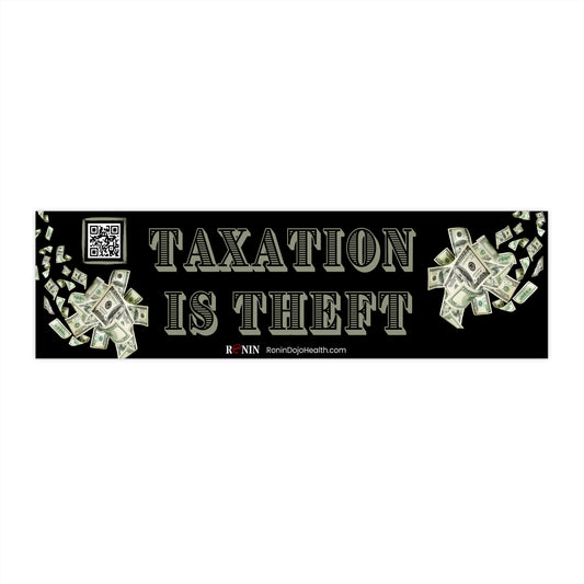 TAXATION IS THEFT - Bumper Stickers