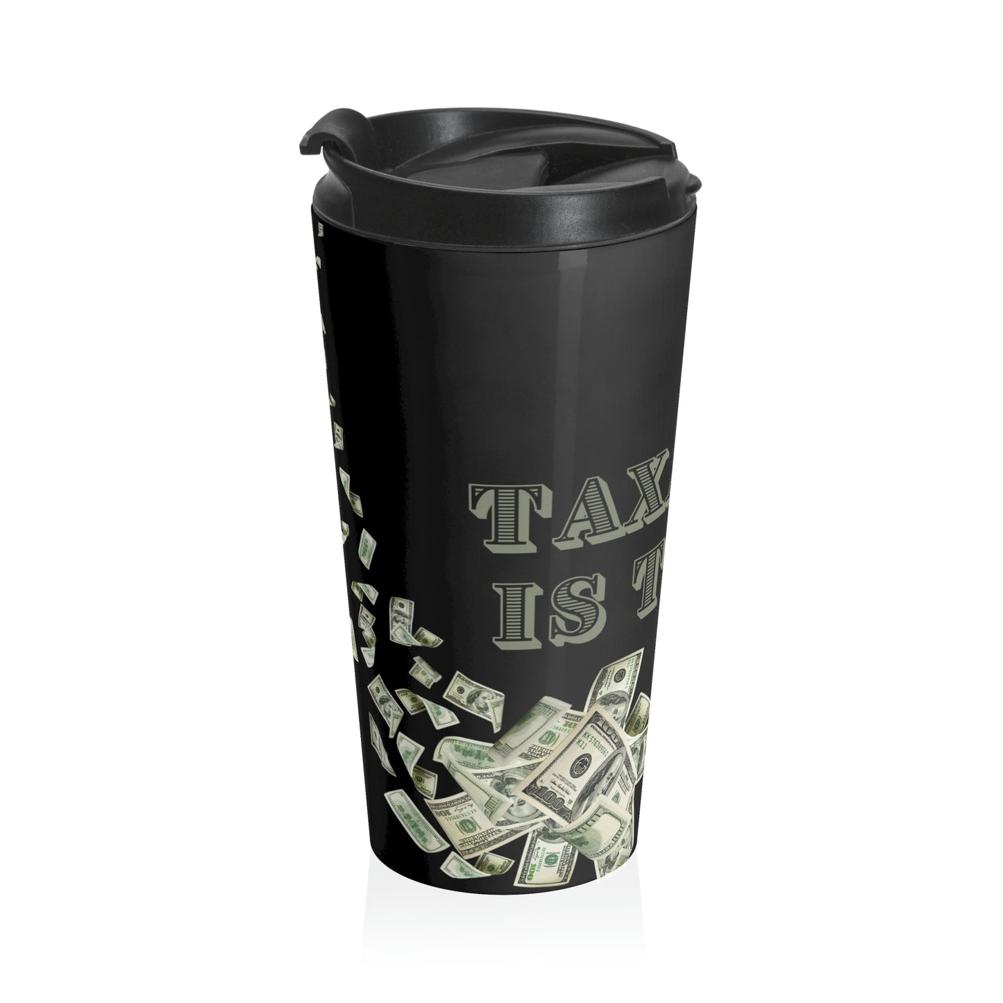 TAXATION IS THEFT - Stainless Steel Travel Mug
