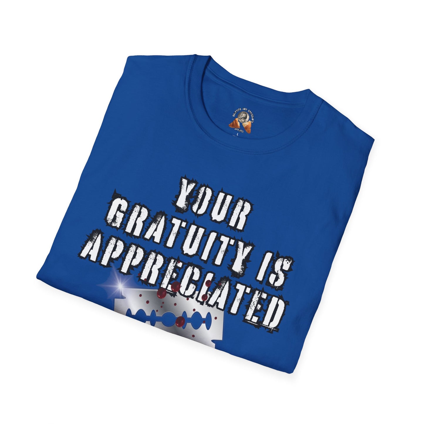 GRATUITY IS APPRECIATED - Unisex Softstyle T-Shirt