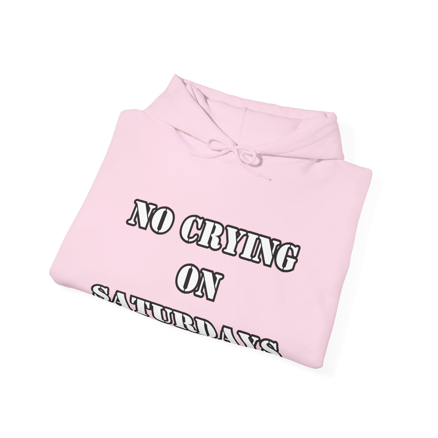 NO CRYING ON SATURDAYS -  Unisex Heavy Blend™ Hooded Sweatshirt