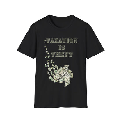 TAXATION IS THEFT - Unisex Softstyle T-Shirt