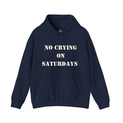 NO CRYING ON SATURDAYS -  Unisex Heavy Blend™ Hooded Sweatshirt