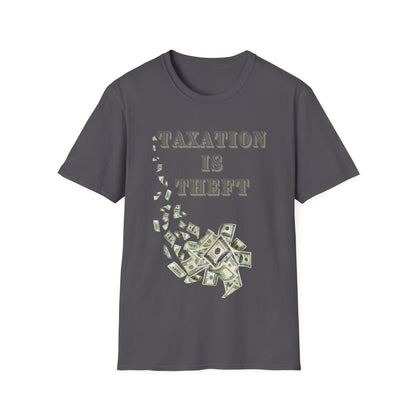 TAXATION IS THEFT - Unisex Softstyle T-Shirt