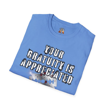 GRATUITY IS APPRECIATED - Unisex Softstyle T-Shirt