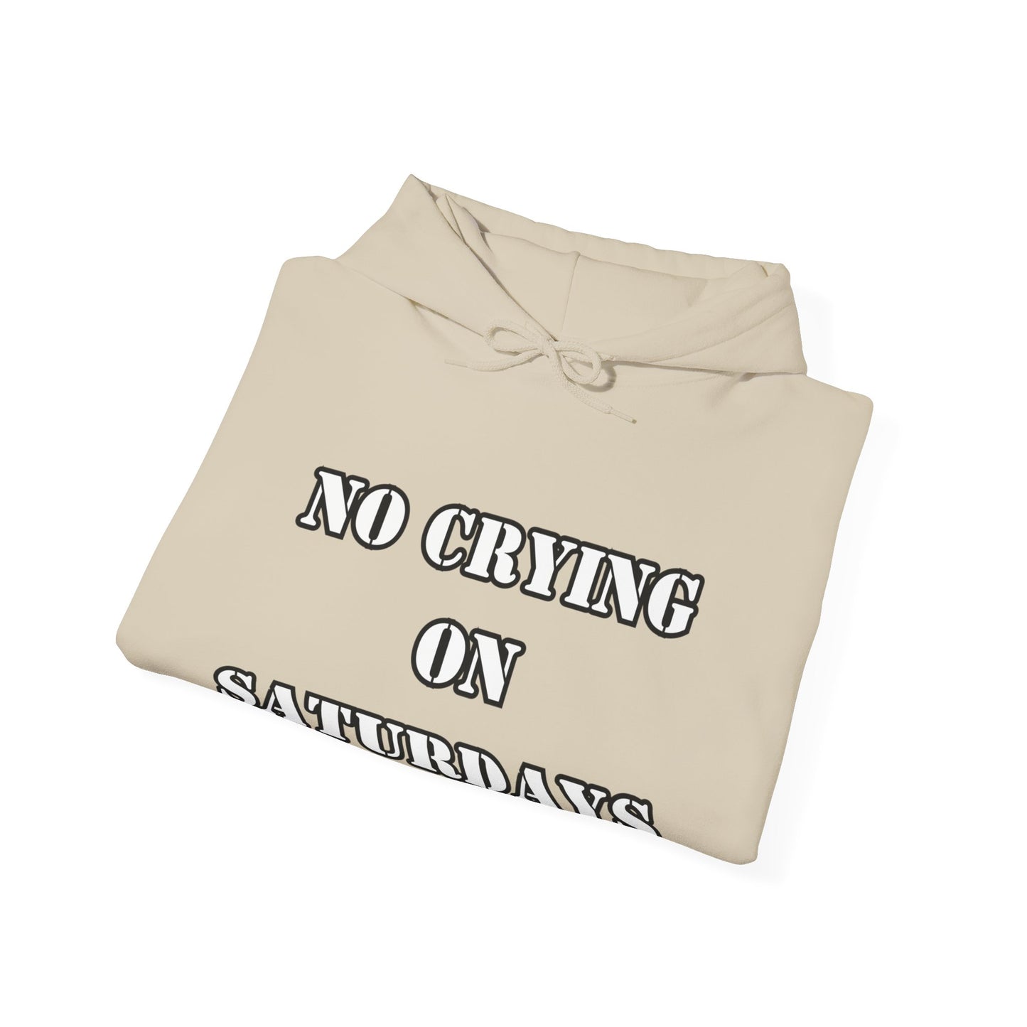 NO CRYING ON SATURDAYS -  Unisex Heavy Blend™ Hooded Sweatshirt