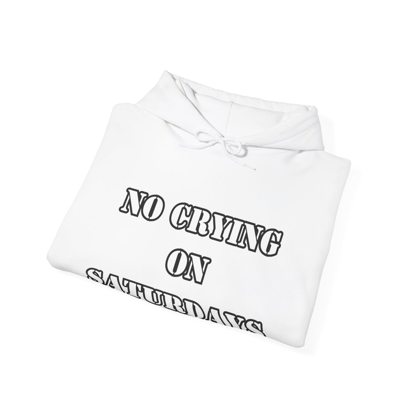 NO CRYING ON SATURDAYS -  Unisex Heavy Blend™ Hooded Sweatshirt