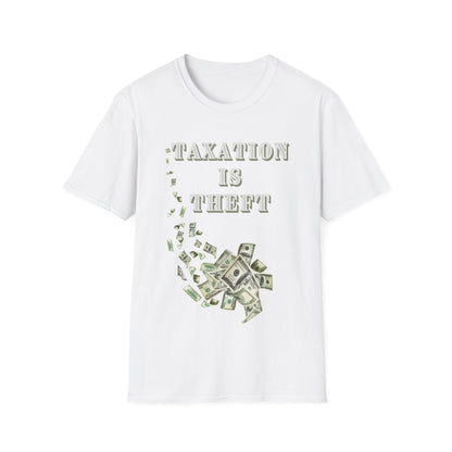 TAXATION IS THEFT - Unisex Softstyle T-Shirt